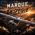 Marque mi despegue (feat. Grupo La Nueva Marcha) - Single