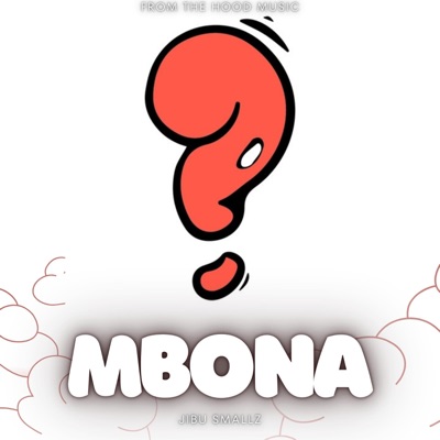 MBONA (feat. JIBU SMALLZ) - Single