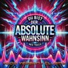 Du bist der absolute Wahnsinn