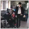 Dogs - Too Much Class for the Neighbourhood