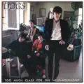 Too Much Class For The Neighbourhood