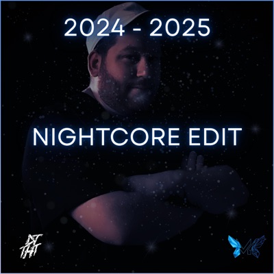 2024 x 2025 (Nightcore Edit)