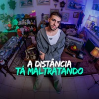 A Distância Tá Maltratando - Single - Lucas LM & MVP Hits