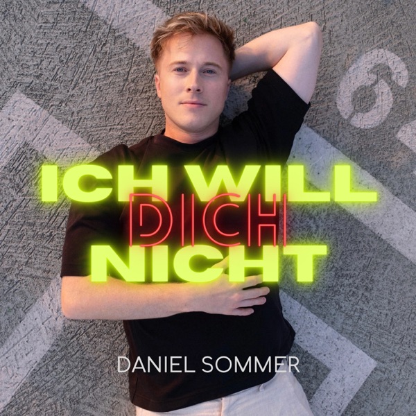 Daniel Sommer - Ich will dich Nicht