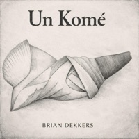 Un Komé - Single - Brian Dekkers