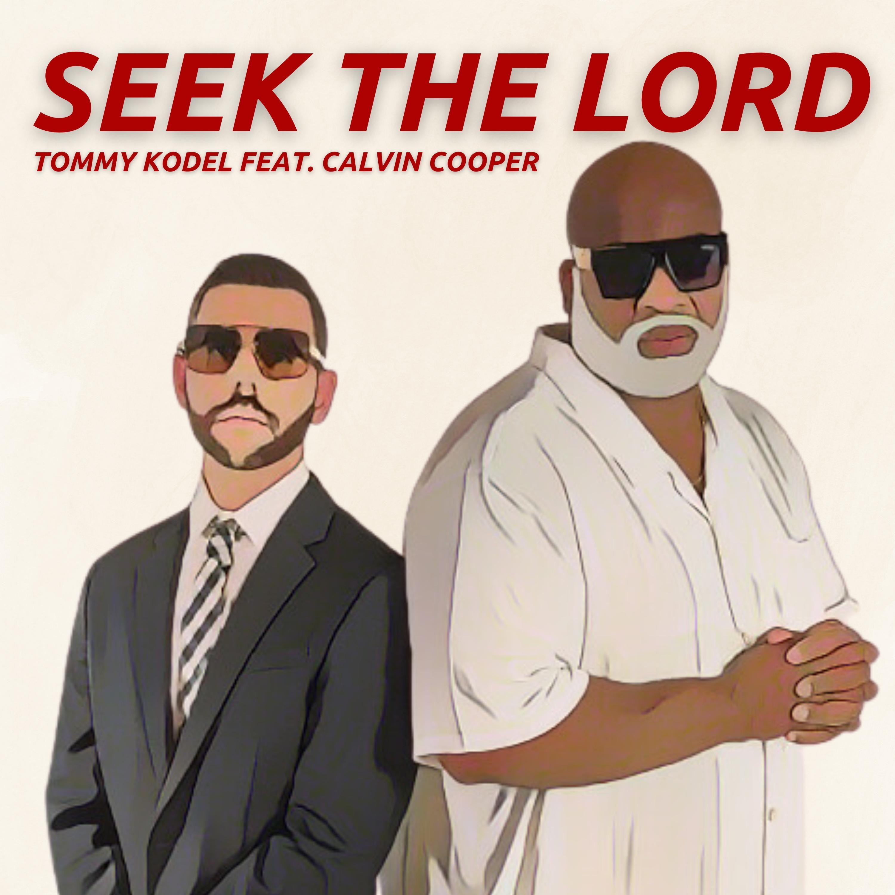 Tommy Kodel - Seek The Lord (Feat. Calvin Cooper)