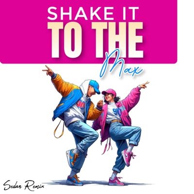 Shake It To The Max (Sedan Remix) - Single