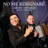Junior Santiago & Xavier Kammerer - No Me Resignaré
