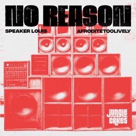 No Reason Speaker Louis & Afroditetoolively