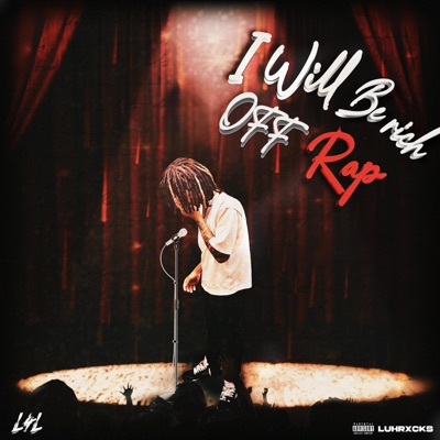 I Will Be Rich Off Rap