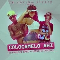 Colocamelo Ahí (feat. Principe Baru) - Single - Mancha Jackson