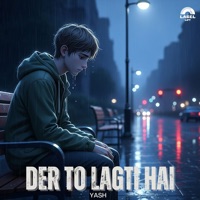 Der To Lagti Hai - Single - Nitish, Neeraj & Yash