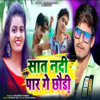 Sat Nadi Par Ge Chhodi - Single - Rajnish Babu