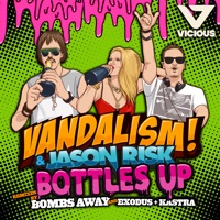Bottles Up - EP - Vandalism & Jason Risk