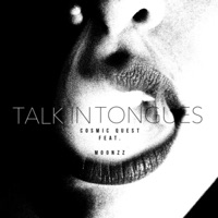 Talk in Tongues (feat. MOONZz) - Single - Cosmic Quest