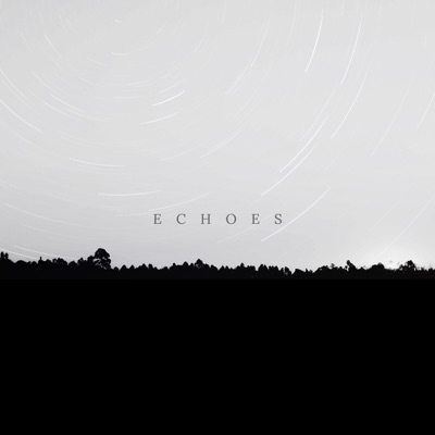 Echoes (feat. Emil William) - Single