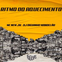Ritmo do Aquecimento - Single - Mc Nem Jm & DJ DIGUINHO MANDELÃO