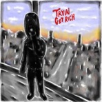 Tryin Get Rich - Single