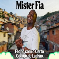 Fecho Com o Certo (Código de Ladrão) - Single - Mister Fia