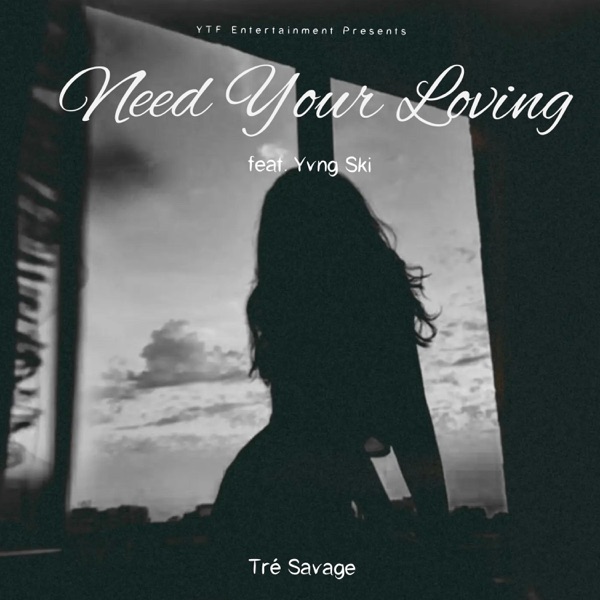 Need Your Loving (feat. Yvng Ski)