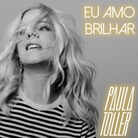 Eu Amo Brilhar (feat. Gabriel Farias) [Ao Vivo] - Single - Paula Toller