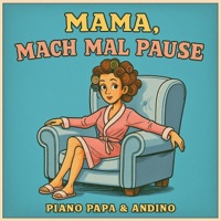 Mama, mach mal Pause - Single - Piano Papa