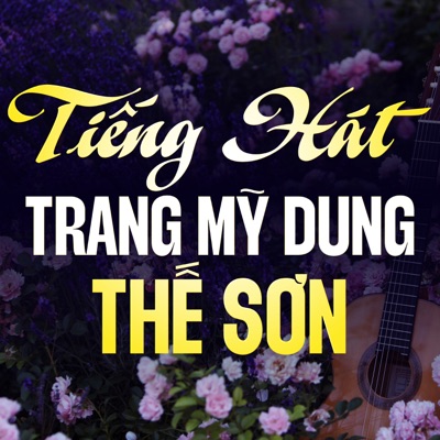 Tiếng Hát Trang Mỹ Dung - Thế Sơn