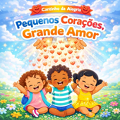 Músicas Infantis Cristãs | Cantinho da Alegria – Pequenos Corações, Grande Amor