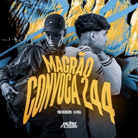 Magrão Convoca 244 DJ Will & Yuri Redicopa