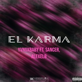 El Karma (feat. Sancer & Alexel) YvngxBaby