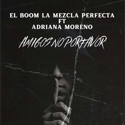 Amigos No Por Favor (feat. Adriana Moreno) - Single