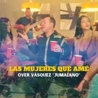 Las Mujeres Que Amé - Single - over Vasquez