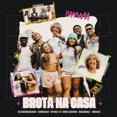 Brota na Casa (feat. Mine Querida, Machadez & Mousik) - Single