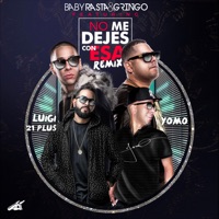 No Me Dejes Con Esa (Remix) - Single - Baby Rasta y Gringo, Luigi 21 Plus & Yomo