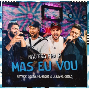 Não Era Pra Ir Mas Eu Vou (Ao Vivo) - Single