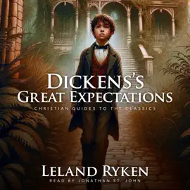 Dickens's Great Expectations: Christian Guides to the Classics