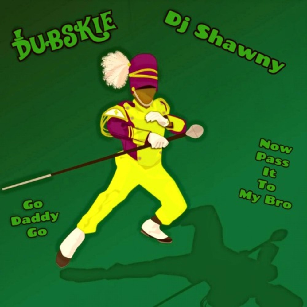 Обложка альбома «Go Daddy Go Now Pass It to My Bro (feat. Dj Shawny) - Single» — Dubskie