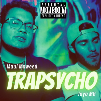 TRAPSYCHO (feat. Maui Maweed) - Single
