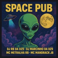 Space Pub - Single - DJ RB DA DZ9, DJ MARCINHO DA DZ9, MC METRALHA RB & MC Mandrack JB