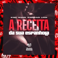 A Receita da Sua Espanhola (feat. MC Pânico & Yuri Redicopa) - Single - MC Renatinho Falcão