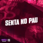 Senta no Pau (feat. Mc Gw) - Single