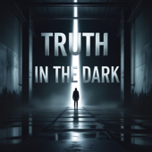 Truth in the Dark