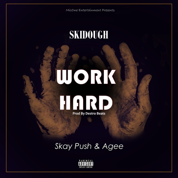 Work Hard (feat. Skay Push & Agee)