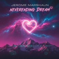 NeverEnding Dream (feat. Sheddy & Nicole Easton) - Single - Jerome Marshaun