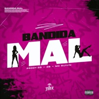 Bandida Mal - Single - Prody.Gs, 2B NAVOZ & Mc Ruivin