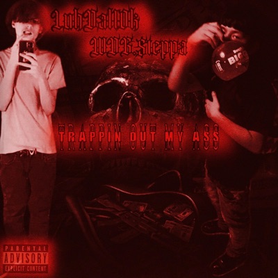 TrappIn Out My Ass (feat. LuhDal10K) - Single