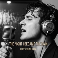 The Night I Became The Rain - Single - JERRY'S SOUND ROOM
