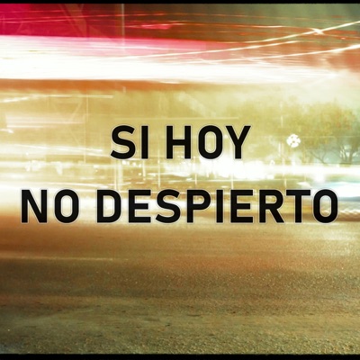 Si Hoy No Despierto - Single