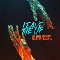 Leave Me Up (feat. DJ M4RS & Morgane Gram's) - Single - Jay Style