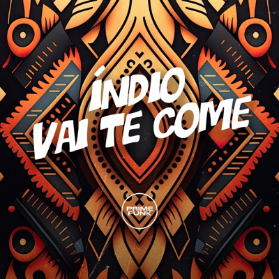Índio Vai Te Come - Single